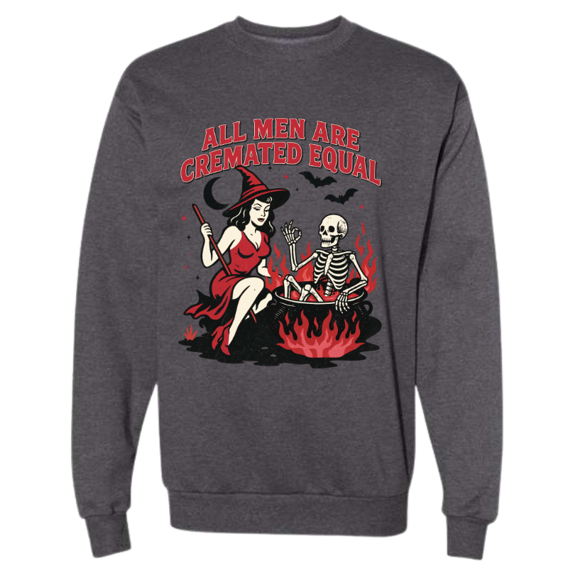 Dark Gray crewneck sweatshirt with retro witch and skeleton by flames and text “All Men Are Cremated Equal”