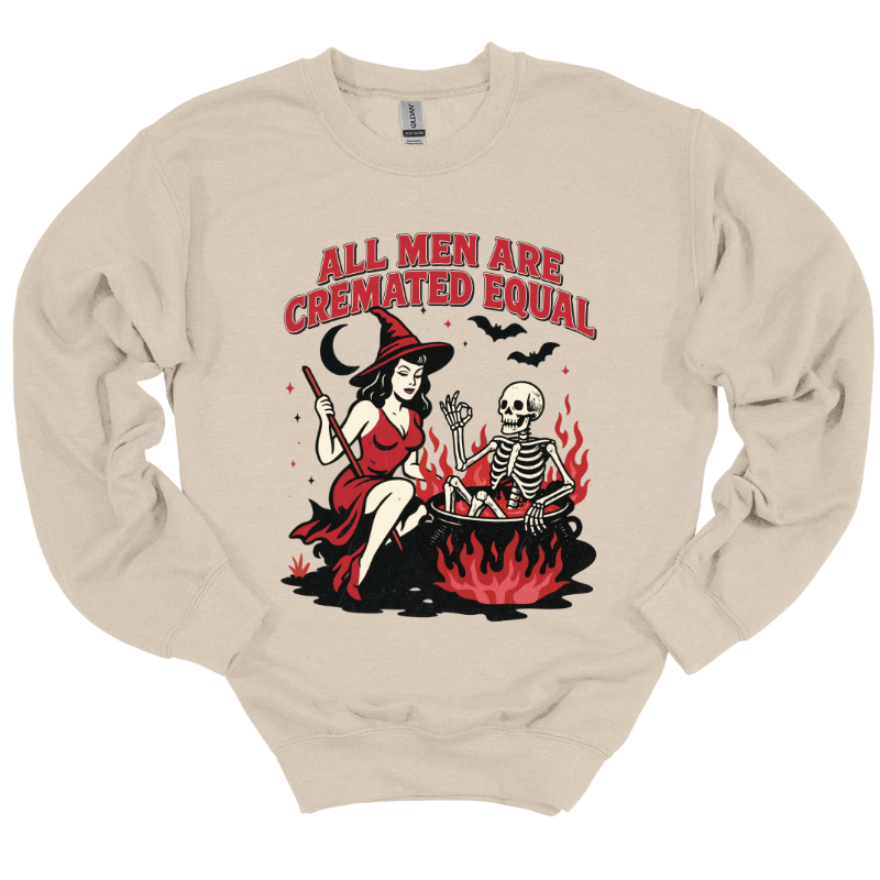 Natural colored crewneck sweatshirt with retro witch and skeleton by flames and text “All Men Are Cremated Equal”