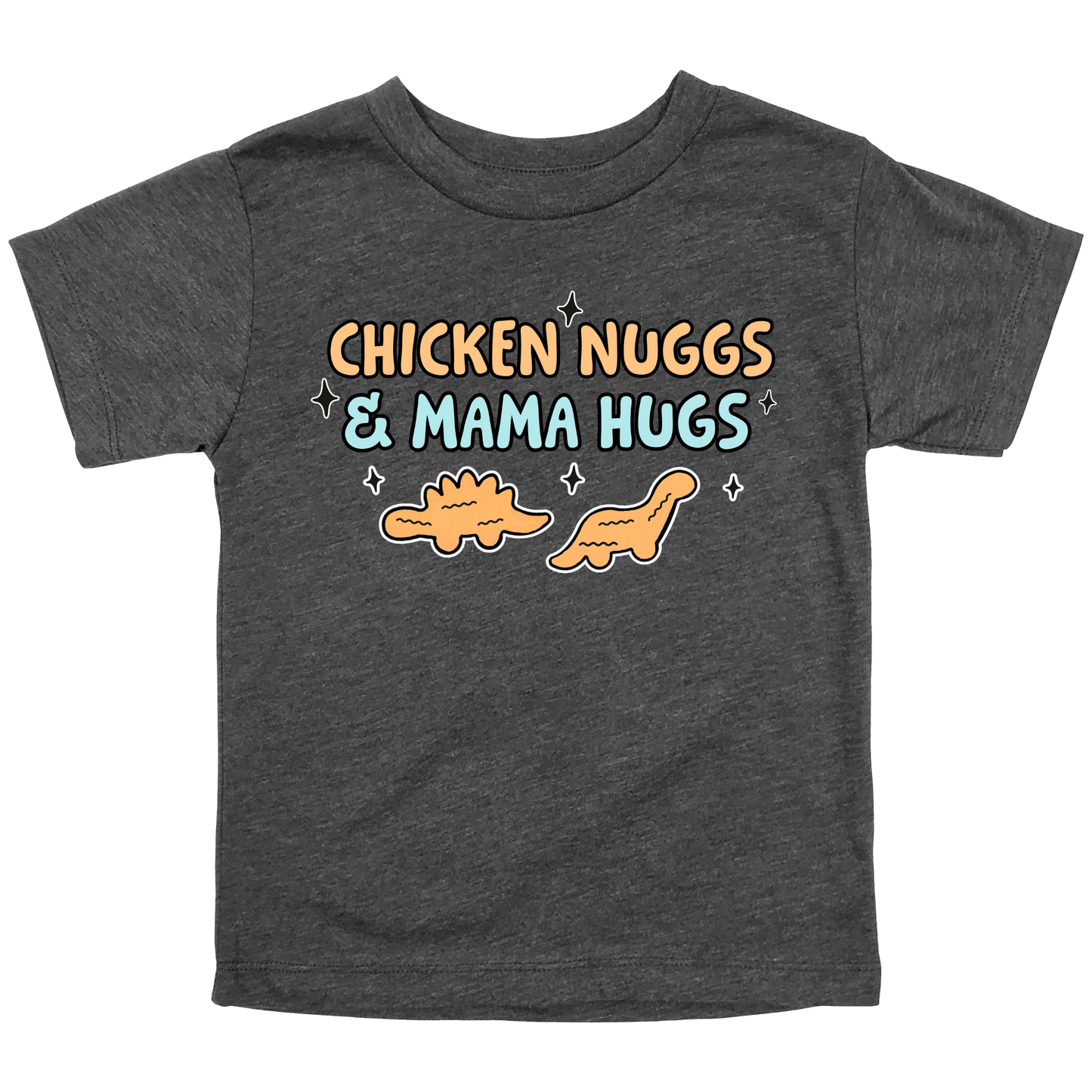 Toddler charcoal T-shirt with cartoon dino nuggets and the phrase “Chicken Nuggs & Mama Hugs”