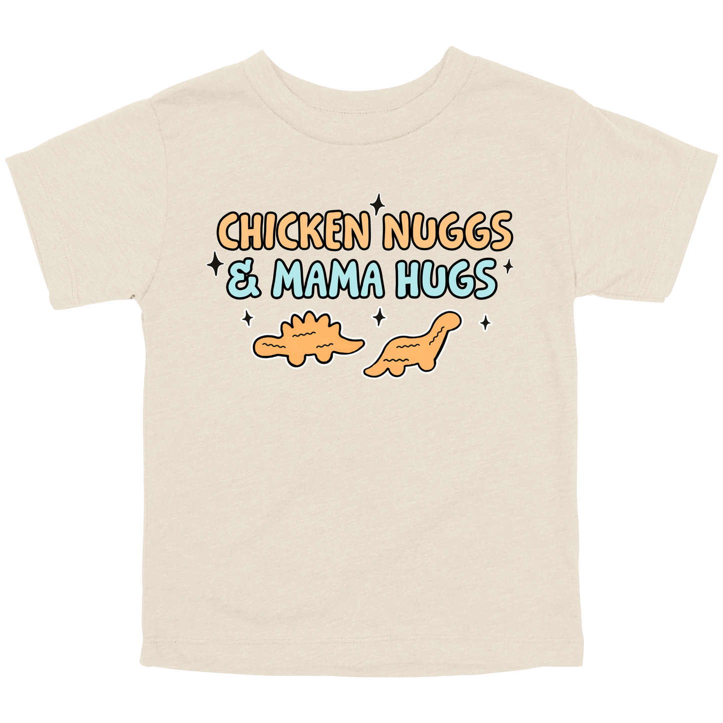 Natural colored toddler T-shirt with cartoon dino nuggets and the phrase “Chicken Nuggs & Mama Hugs”