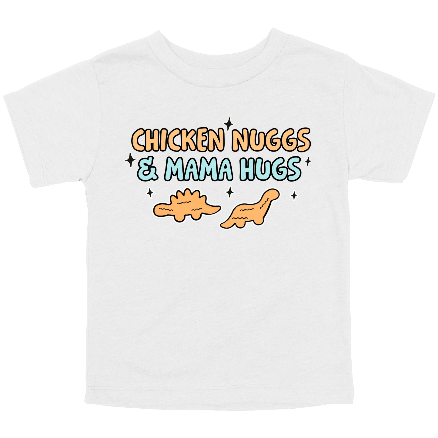 White toddler T-shirt with cartoon dino nuggets and the phrase “Chicken Nuggs & Mama Hugs”
